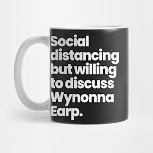 Social distancing but willing to discuss Wynonna Earp Mug